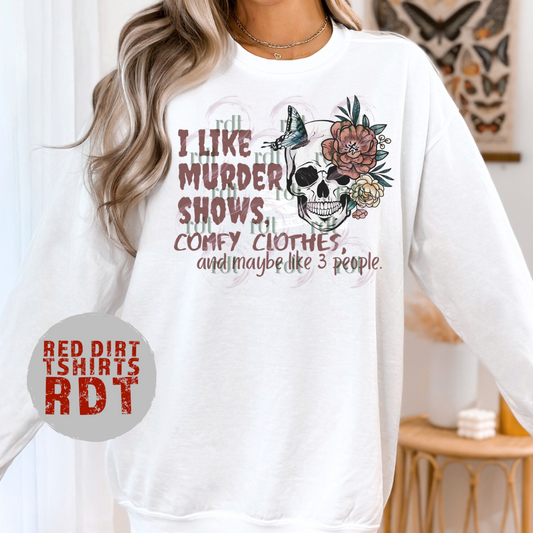 I Like Murder Shows, Comfy Clothes, and Maybe 3 People