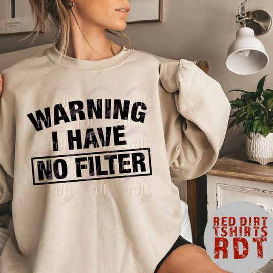Warning I Have No Filter